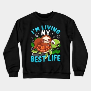 Cute Sloth & Turtle I'm Living My Best Life Animal Crewneck Sweatshirt